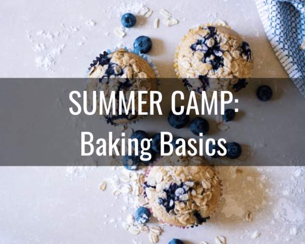 SUMMER CAMP: Baking Basics; July 14-17; 9am-12pm; Ages 5-10