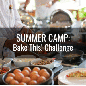 SUMMER CAMP: Bake This! Challenge Week; July 27-July 30; 1pm-4pm; Ages 9 & up