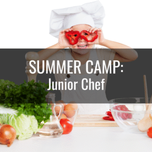 SUMMER CAMP: JUNIOR CHEF; June 8-11; 9am-12pm; Ages 5-10